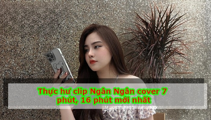 Clip n&oacute;ng Ng&acirc;n Ng&acirc;n